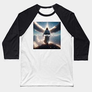 "Are You Rapture Ready!" Baseball T-Shirt